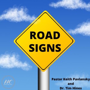 Road Signs with Pastor Keith Pavlansky and Dr. Tim Hines