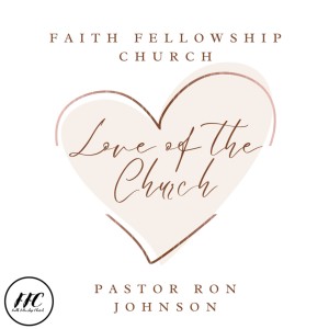 02/13/22 - ”Love of the Church”: Dr. Ron Johnson