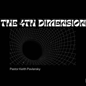 3/26/23 - ”The 4th Dimension”