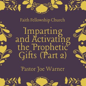 9/11/22 - ”Imparting and Activating the Spiritual Gift” Part 2