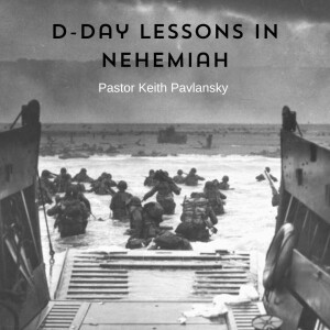 D-day Lessons In Nehemiah