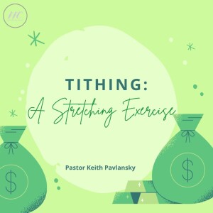 1/15/23 - ”Tithing: A Stretching Exercise”