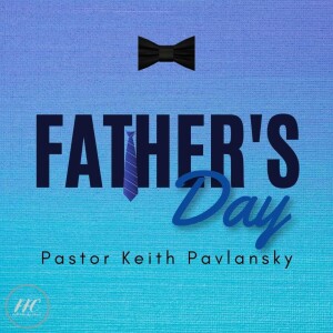 Father's Day 2024 - Pastor Keith Pavlansky, Dan Pavlansky, and Dave Zabawski