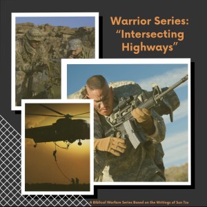 3/1/20 Warrior Series: "Intersecting Highways"