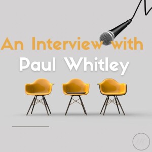 An Interview with Paul Whitley