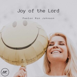 Joy of the Lord - Pastor Ron Johnson