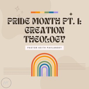 Pride Month Pt. 1: Creation Theology