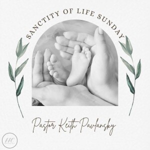 Sanctity of Life Sunday 1/29/23