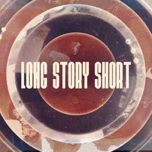 New Creation | Long Story Short Podcast: Episode 8