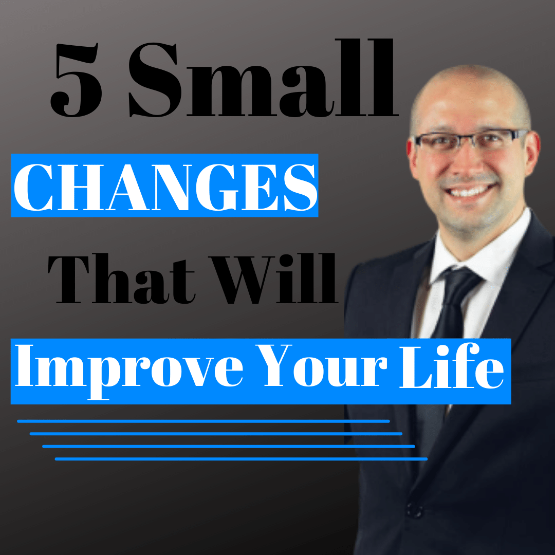 Episode 304 5 Small changes that will improve your life