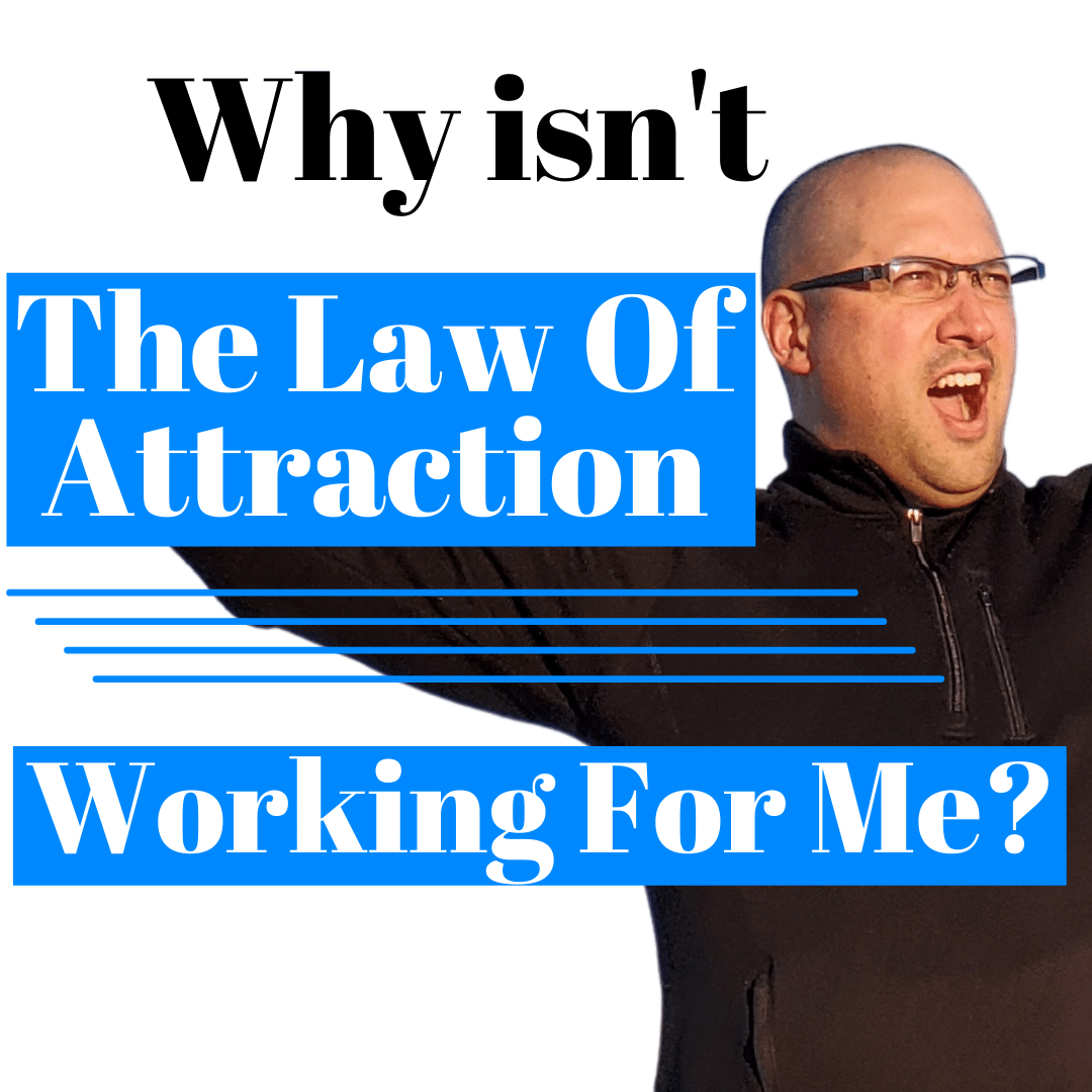 Episode 309 Why isn't the law of attraction working for me Part 1