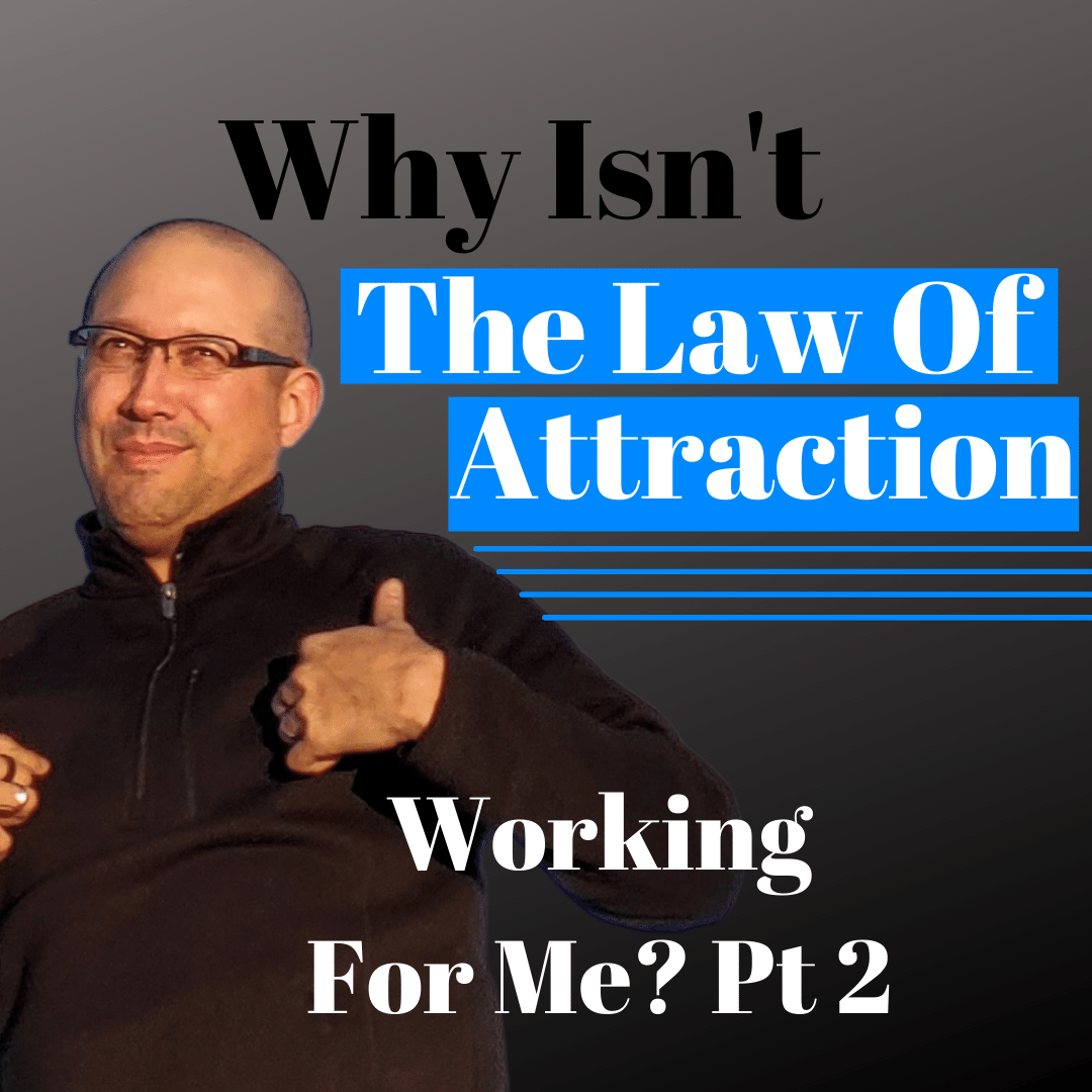 Episode 310 Why isn't the law of attraction working for me? Part 2