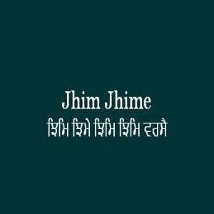 Jhim Jhime Jhim Jhim Varsai (Sri Guru Granth Sahib Page 442)