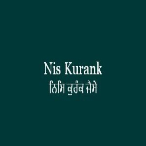 Nis Kurank Jaise (Sri Guru Granth Sahib Page 454)