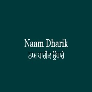 Naam Dharik Udhare (Sri Guru Granth Sahib Page 457)