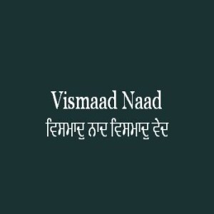 Vismaad Naad Vismaad Ved (Sri Guru Granth Sahib Page 463)