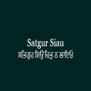 Satgur Siau Chit Na Laio (Sri Guru Granth Sahib Page 510)