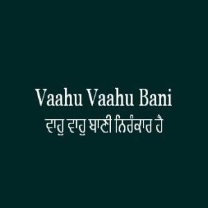 Vaahu Vaahu Bani Nirankar Hai (Sri Guru Granth Sahib Page 515)