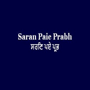 Saran Paie Prabh Apney (Sri Guru Granth Sahib Page 48)