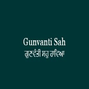 Gunvanti Sah Ravia (Sri Guru Granth Sahib Ang 557)