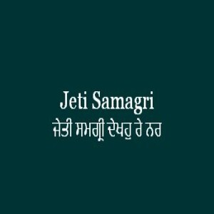 Jeti Samagri Dekho Re Nar (Sri Guru Granth Sahib Ang 614)