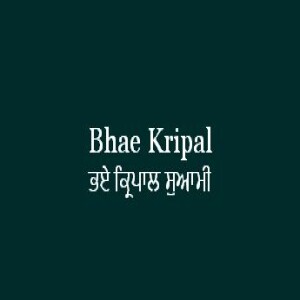 Bhae Kripal Suami (Sri Guru Granth Sahib Ang 620)
