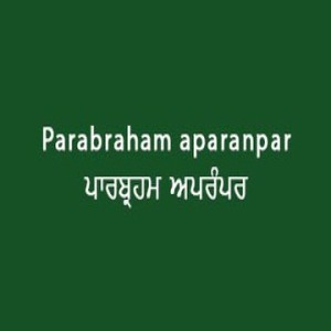 Parbraham Aparanpar Deva (Sri Guru Granth Sahib Page 98)