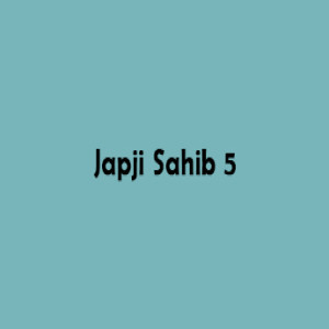 Japji Sahib Pauri 5