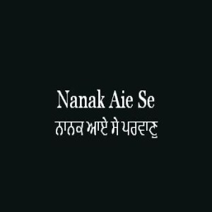 Nanak Aie Se Parvan (Sri Guru Granth Sahib Page 320)