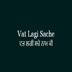 Vat Lagi Sache Naam Ki (Sri Guru Granth Sahib Page 321)