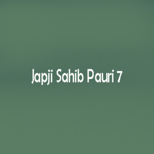 Japji Sahib Pauri 7