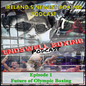 Enswell Boxing Podcast - Olympic Boxing Future