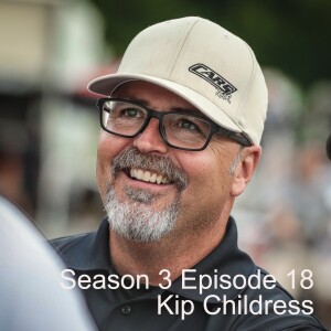 Season 3 Episode 18 - Kip Childress
