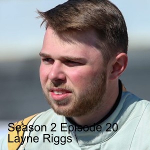 Season 2 Episode 20 - Layne Riggs