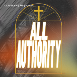 All Authority | Forgiveness