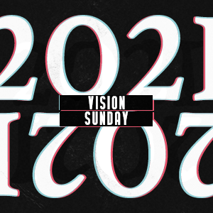 Vision Sunday | 2021