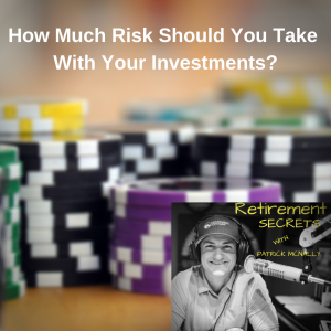 How Much Risk Do I Take With My Investments..?