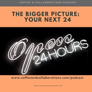 The Bigger Picture, Your Next 24 