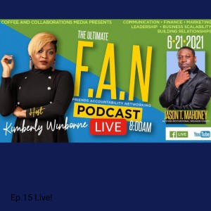 Ep.15 Live! The Ultimate F.A.N. Podcast, feat. Author, Speaker, Movie Director Jason T. Mahoney!