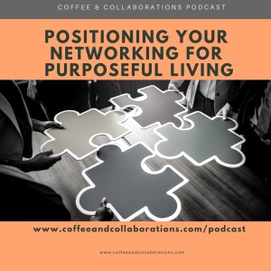Positioning Your Networking For Purposeful Living