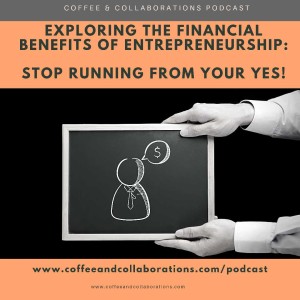 Exploring Entrepreneurship: Stop Running From YOUR Yes!
