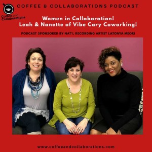 Women in Collaboration Leah Nanette of Vibe Cary Coworking.