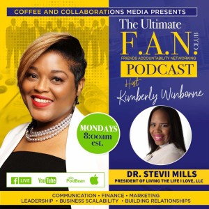 Ep. 5 The Ultimate F.A.N Club Podcast w/Dr. Stevii Mills!