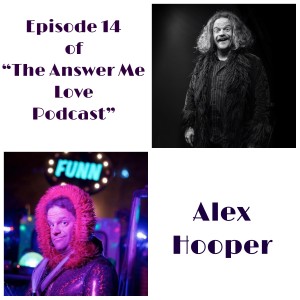 "We Were in Love, We Just Didn't Know How To Express It" - with comedian Alex Hooper