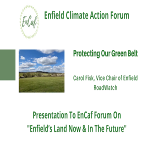 Enfield Climate Action Forum - Land Use Meeting & the Green Belt