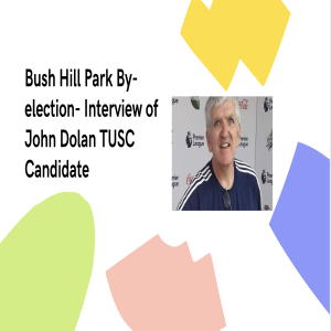 Bush Hill Park By-election - Interview of John Dolan