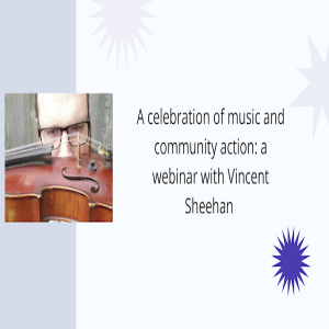 A celebration of music and community action: a webinar with Vincent Sheehan