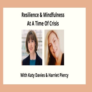 Resilience & Mindfulness At A Time Of Crisis
