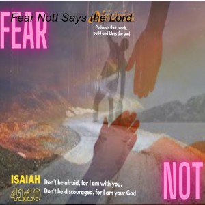 Fear Not! Says the Lord