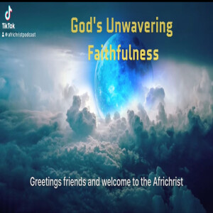 God’s unwavering faithfulness to us